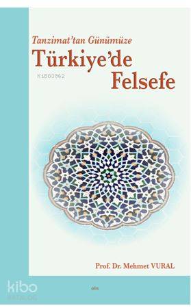 Tanzimat'tan Günümüze Türkiye'de Felsefe | Mehmet Vural | Elis Yayınla