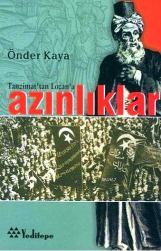 Tanzimat'tan Lozan'a Azınlıklar | Önder Kaya | Yeditepe Yayınevi