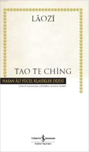 Tao Te Ching (Ciltli) | Lâozî | Türkiye İş Bankası Kültür Yayınları