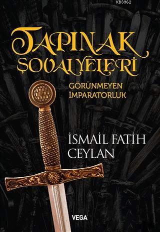 Tapınak Şovalyeleri; Görünmeyen İmparatorluk | İsmail Fatih Ceylan | V