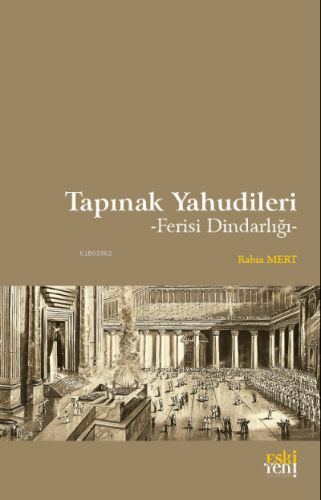 Tapınak Yahudileri | Rabia Mert | Eski Yeni Yayınları