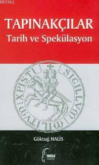 Tapınakçılar; Tarih ve Spekülasyon | Göktuğ Halis | Toroslu Kitaplığı