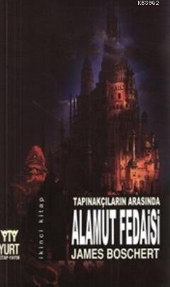 Tapınakçıların Arasında Alamut Fedaisi (2. Kitap) | James Boschert | Y