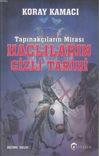 Tapınakçıların Mirası Haçlıların Gizli Tarihi | Koray Kamacı | Eftalya