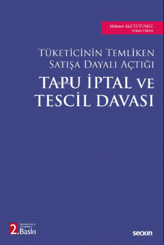 Tapu İptal ve Tescil Davası | Mehmet Akif Tutumlu | Seçkin Yayıncılık