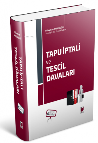 Tapu İptali ve Tescil Davaları | Süleyman Sapanoğlu | Adalet Yayınevi