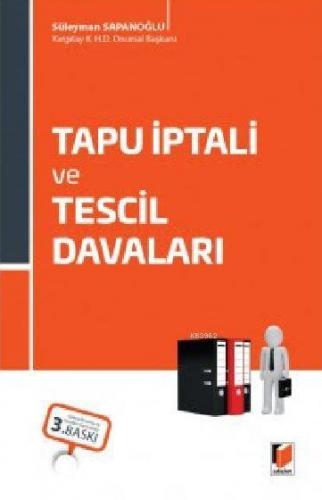 Tapu İptali ve Tescil Davaları | Süleyman Sapanoğlu | Adalet Yayınevi