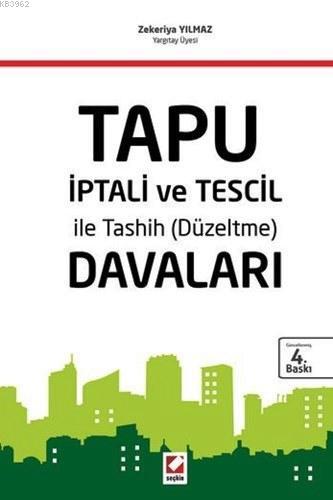 Tapu İptali ve Tescil ile Tashih (Düzeltme) Davaları | Zekeriya Yılmaz