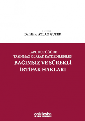 Tapu Kütüğüne Taşınmaz Olarak Kaydedilebilen Bağımsız ve Sürekli İrtif