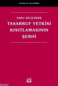 Tapu Sicilinde Tasarruf Yetkisi Kısıtlamasının Şerhi | Murat Doğan | S