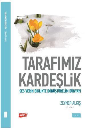 Tarafımız kardeşlik | Zeynep Alkış | Sude Yayınları