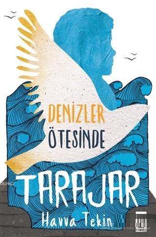 Tarajar - Denizler Ötesinde | Havva Tekin | Genç Timaş