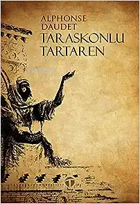 Taraskonlu Tartaren | Alphonse Daudet | Tema Yayınları