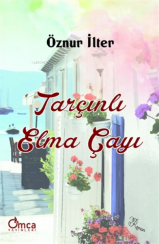 Tarçınlı Elma Çayı | Öznur İlter | Omca Yayınları