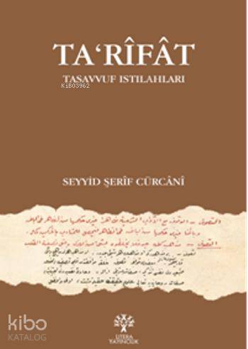 Ta'rifat; Tasavvuf Istılahları | Seyyid Şerif Cürcani | Litera Yayıncı