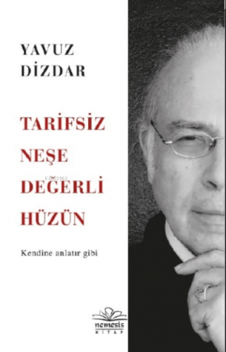 Tarifsiz Neşe Değerli Hüzün | Yavuz Dizdar | Nemesis Kitap