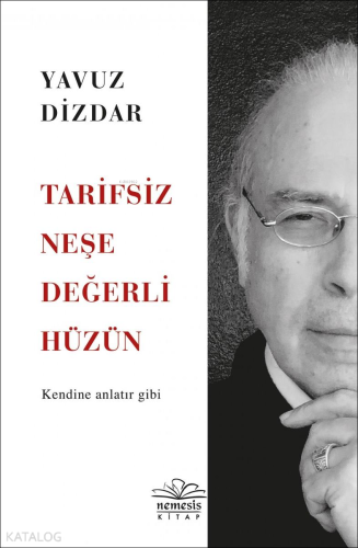 Tarifsiz Neşe Değerli Hüzün | Yavuz Dizdar | Nemesis Kitap