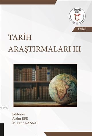 Tarih Araştırmaları 3 | Aydın Efe | Akademisyen Kitabevi