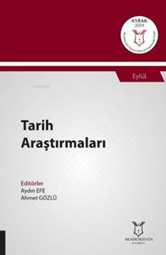 Tarih Araştırmaları;(Aybak 2019 Eylül) | Ahmet Gözlü | Akademisyen Kit