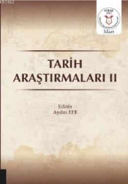 Tarih Araştırmaları II | Aydın Efe | Akademisyen Kitabevi