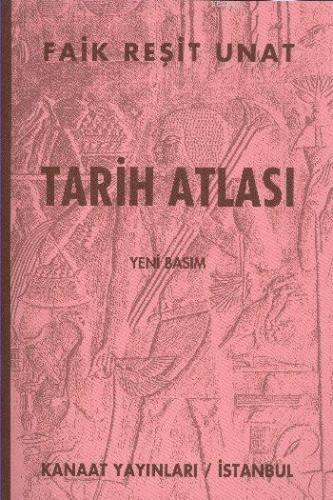 Tarih Atlası | Faik Reşit Unat | Kanaat Yayınları