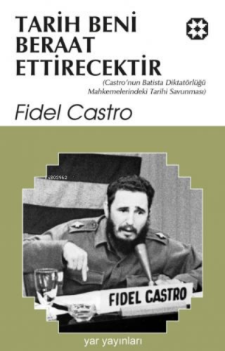 Tarih Beni Beraat Ettirecektir | Fidel Castro | Yar Yayınları