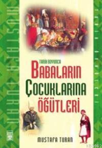 Tarih Boyunca Babaların Çocuklarına Öğütleri | Mustafa Turan (Tarihçi)