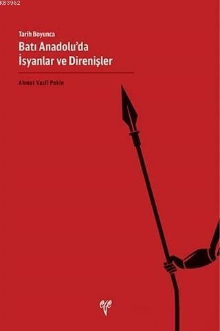 Tarih Boyunca Batı Anadolu'da İsyanlar ve Direnişler | Ahmet Vasfi Pek