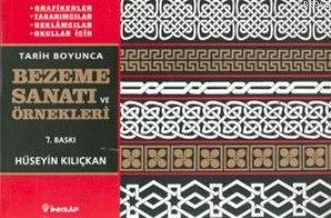 Tarih Boyunca Bezeme Sanatı ve Örnekleri | Hüseyin Kılıçkan | İnkılâp 