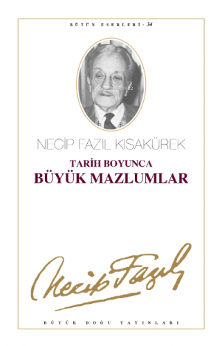 Tarih Boyunca Büyük Mazlumlar (Kod:28) | Necip Fazıl Kısakürek | Büyük