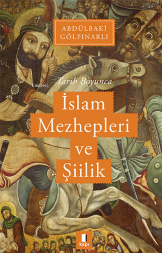 Tarih Boyunca İslam Mezhepleri ve Şiilik | Abdülbaki Gölpınarlı | Kapı