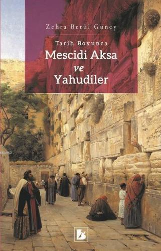 Tarih Boyunca Mescidi Aksa ve Yahudiler | Zehra Betül Güney | Bir Yayı