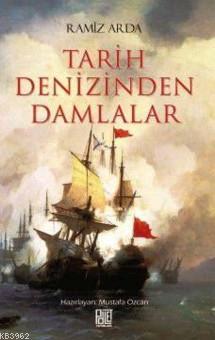 Tarih Denizinden Damlalar | Ramiz Arda | Palet Yayınları