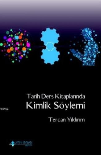 Tarih Ders Kitaplarında Kimlik Söylemi | Tercan Yıldırım | Yeni İnsan 