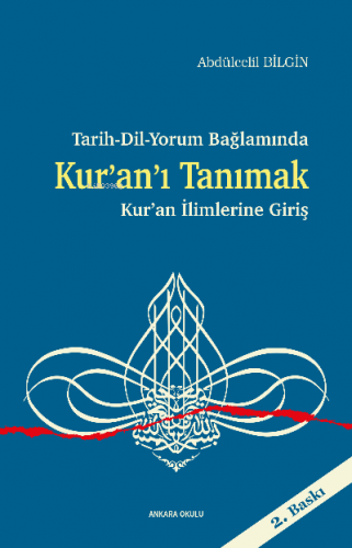 Tarih-Dil-Yorum Bağlamında ;Kur’an’ı Tanımak Kur’an İlimlerine Giriş |