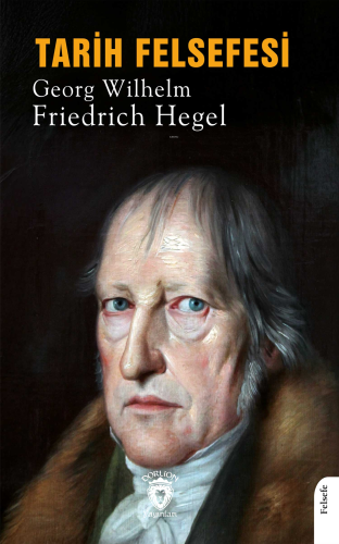 Tarih Felsefesi | Friedrich Hegel | Dorlion Yayınevi