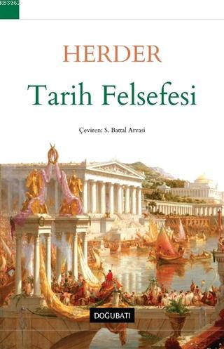 Tarih Felsefesi | Johann Gottfried Herder | Doğu Batı Yayınları