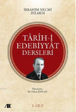 Târîh-i Edebiyyât Dersleri- 1.Cilt | İbrahim Necmi Dilmen | Akademik K