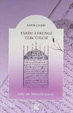 Tarih- i Frengi Tercümesi | Kâtip Çelebi | Palet Yayınları