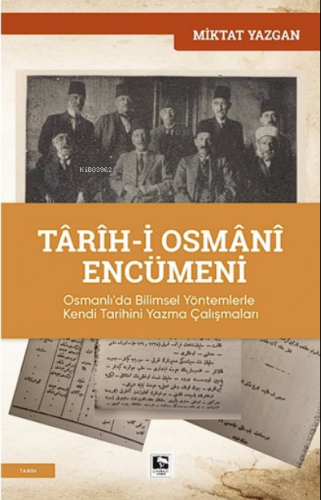 Tarih-i Osmani Encümeni | Miktat Yazgan | Çınaraltı Yayın Dağıtım