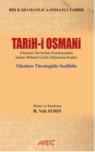 Tarih-i Osmani; Osmanlı Devleti'nin Kuruluşundan Sultan Mehmet Çelebi 