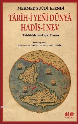 Tarih - i Yeni Dünya Hadis - i Nev | Mehmed Suudi Efendi | Akıl Fikir 