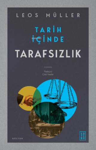 Tarih İçinde Tarafsızlık | Leos Müller | Ketebe Yayınları