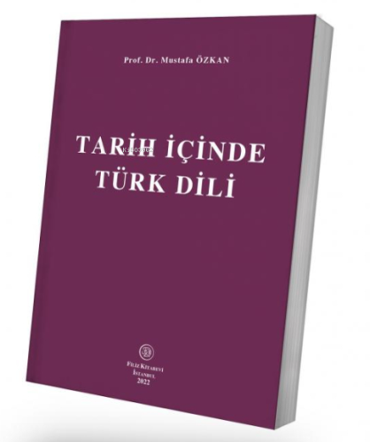 Tarih İçinde Türk Dili | Mustafa Özkan | Filiz Kitabevi