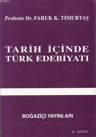 Tarih İçinde Türk Edebiyatı | Faruk Kadri Timurtaş | Boğaziçi Yayınlar