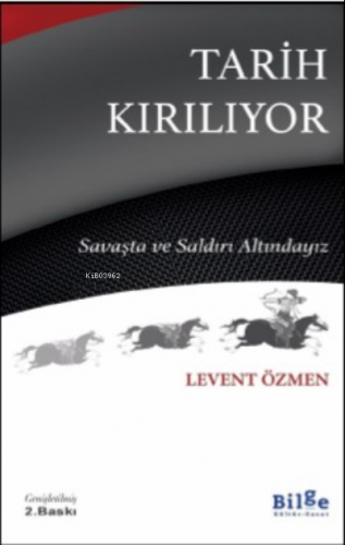 Tarih Kırılıyor | Levent Özmen | Bilge Kültür Sanat