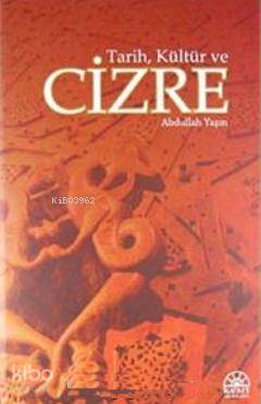 Tarih, Kültür ve Cizre | Abdullah Yaşın | Kent Işıkları Yayınları