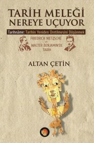 Tarih Meleği Nereye Uçuyor | Altan Çetin | Lotus Yayınevi