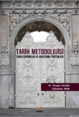 Tarih Metodolojisi; Tarihi Kaynaklar ve Araştırma Yöntemleri | Gülsemi