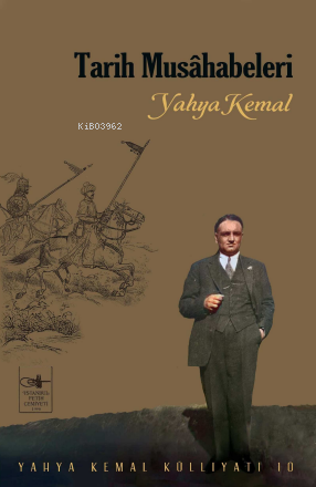 Tarih Musâhabeleri | Yahya Kemal | İstanbul Fetih Cemiyeti Yayınları